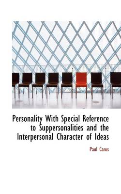 Book cover for Personality with Special Reference to Suppersonalities and the Interpersonal Character of Ideas