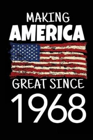 Cover of Making America Great Since 1968
