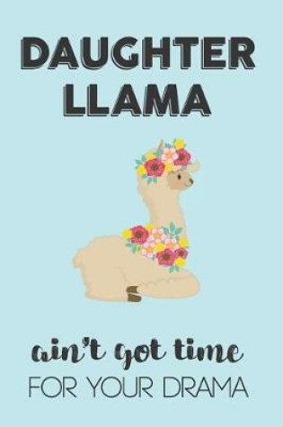 Cover of Daughter Llama Aint Got Time For Your Drama