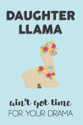 Book cover for Daughter Llama Aint Got Time For Your Drama