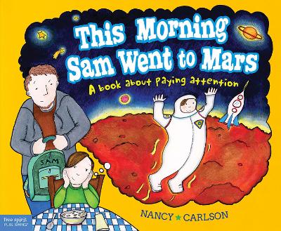 Book cover for This Morning Sam Went to Mars: A book about paying attention