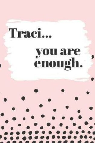 Cover of Traci You are Enough