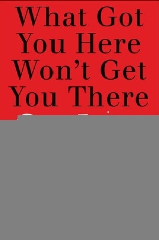 Cover of What Got You Here Won't Get You There in Sales:  How Successful Salespeople Take it to the Next Level