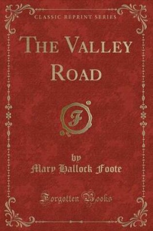Cover of The Valley Road (Classic Reprint)