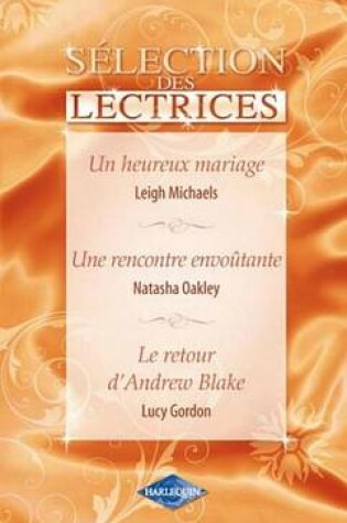 Cover of Un Heureux Mariage - Une Rencontre Envoutante - Le Retour D'Andrew Blake