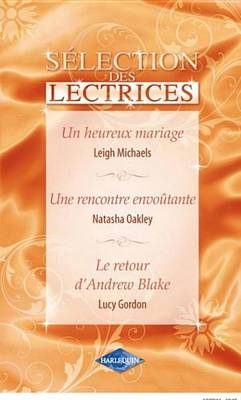 Book cover for Un Heureux Mariage - Une Rencontre Envoutante - Le Retour D'Andrew Blake