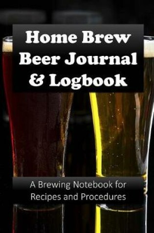 Cover of Home Brew Beer Journal and Logbook