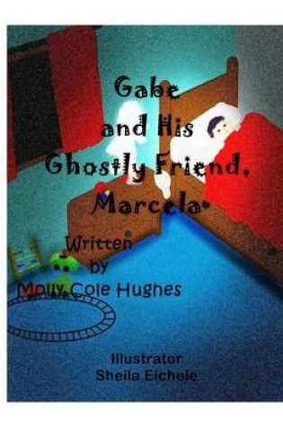 Cover of Gabe and His Ghostly Friend, Marcela