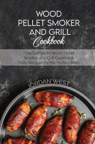 Cover of Wood Pellet Smoker And Grill Cookbook