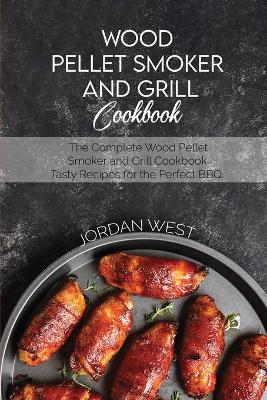 Book cover for Wood Pellet Smoker And Grill Cookbook