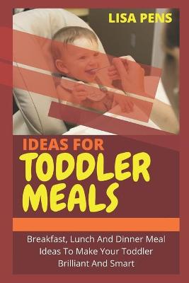 Book cover for Ideas for Toddler Meals