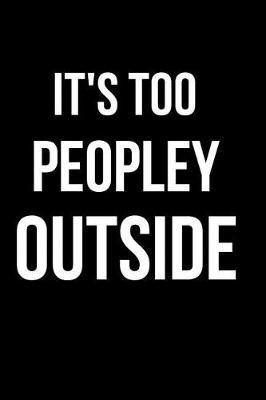 Book cover for It's Too Peopley Outside