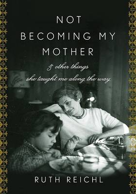 Book cover for Not Becoming My Mother