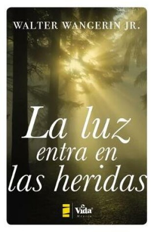 Cover of La Luz Entra En Las Heridas