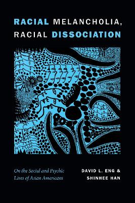 Cover of Racial Melancholia, Racial Dissociation