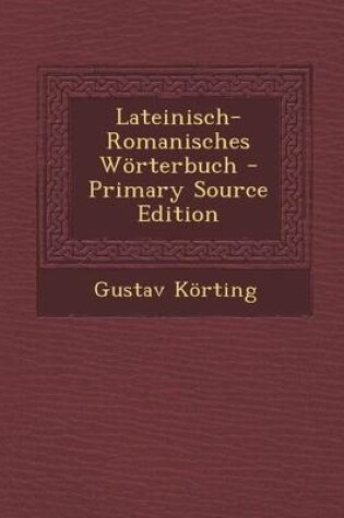 Cover of Lateinisch-Romanisches Worterbuch