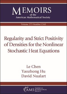 Book cover for Regularity and Strict Positivity of Densities for the Nonlinear Stochastic Heat Equations