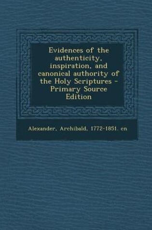 Cover of Evidences of the Authenticity, Inspiration, and Canonical Authority of the Holy Scriptures