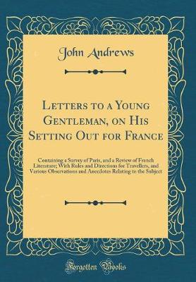 Book cover for Letters to a Young Gentleman, on His Setting Out for France