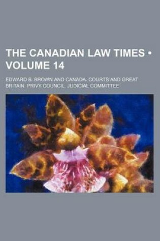 Cover of The Canadian Law Times (Volume 14)