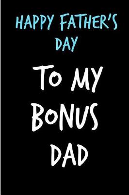 Book cover for Happy Father's Day To My Bonus Dad