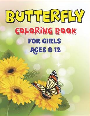 Book cover for Butterfly Coloring Book for Girls Ages 8-12
