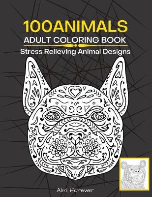 Book cover for 100 Animals Adult Coloring Book