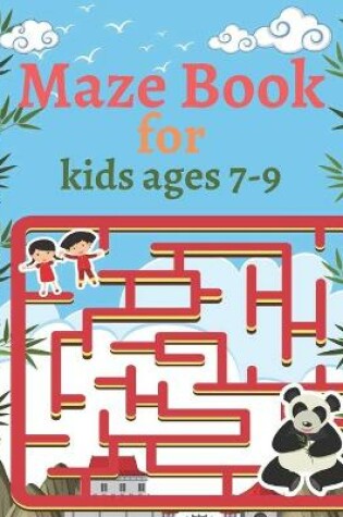 Cover of Maze Book for kids ages 7-9