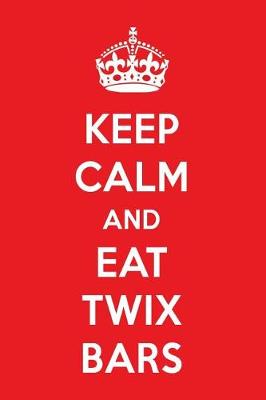 Book cover for Keep Calm and Eat Twix Bars