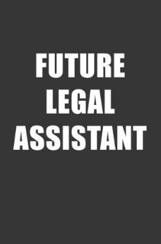 Cover of Future Legal Assistant Notebook