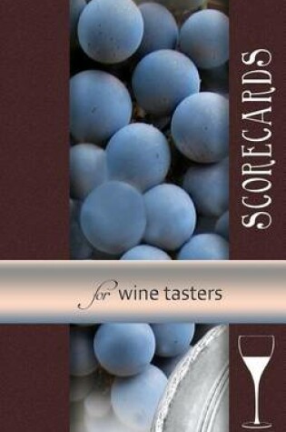 Cover of Scorecards for Wine Tasters