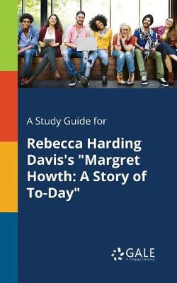 Book cover for A Study Guide for Rebecca Harding Davis's Margret Howth