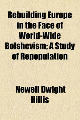 Book cover for Rebuilding Europe in the Face of World-Wide Bolshevism; A Study of Repopulation