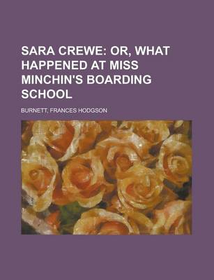 Book cover for Sara Crewe; Or, What Happened at Miss Minchin's Boarding School