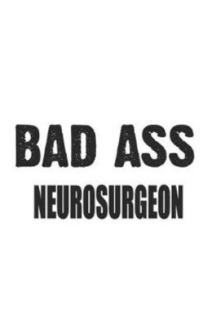 Cover of Bad Ass Neurosurgeon