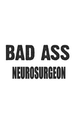 Book cover for Bad Ass Neurosurgeon