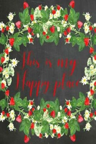 Cover of Chalkboard Journal - This Is My Happy Place (Bright Red)