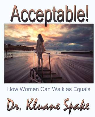 Cover of ACCEPTABLE! How Women Can Walk as Equals