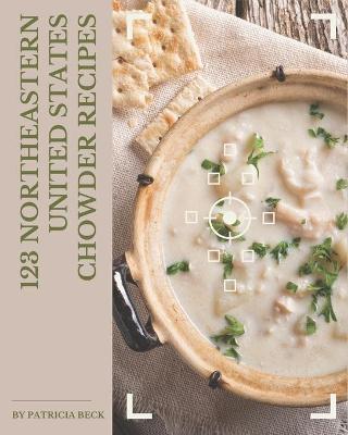 Book cover for 123 Northeastern United States Chowder Recipes