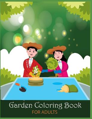 Cover of Garden Coloring Book for Adult