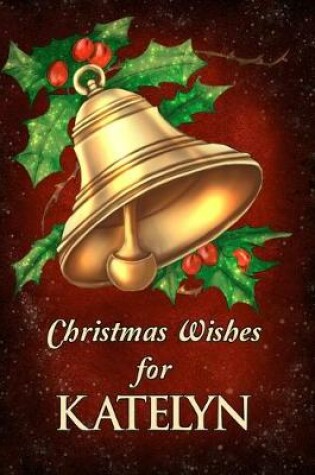 Cover of Christmas Wishes for Katelyn