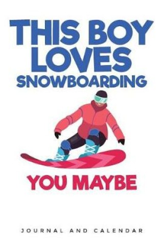 Cover of This Boy Loves Snowboarding You Maybe