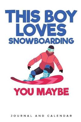 Book cover for This Boy Loves Snowboarding You Maybe