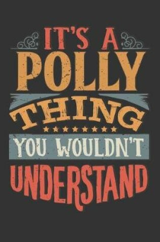 Cover of Its A Polly Thing You Wouldnt Understand