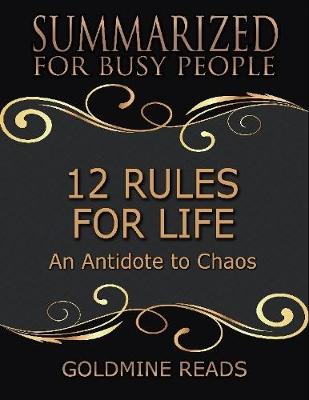 Book cover for 12 Rules for Life - Summarized for Busy People: An Antidote to Chaos