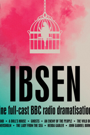 Cover of Henrik Ibsen: Nine full-cast BBC radio dramatisations