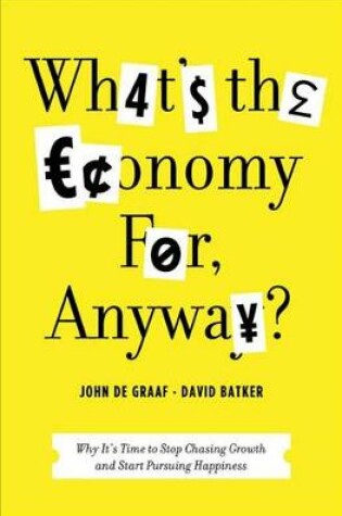 Cover of What's the Economy For, Anyway?