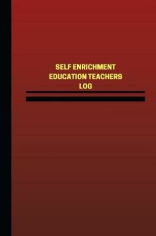 Cover of Self Enrichment Education Teachers Log (Logbook, Journal - 124 pages, 6 x 9 inch