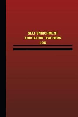 Book cover for Self Enrichment Education Teachers Log (Logbook, Journal - 124 pages, 6 x 9 inch