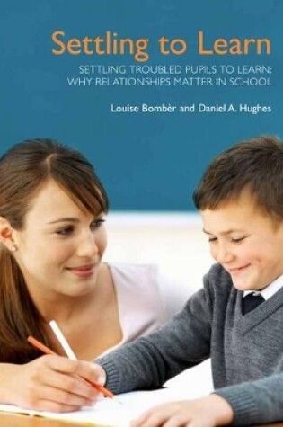 Cover of Settling Troubled Pupils to Learn: Why Relationships Matter in School